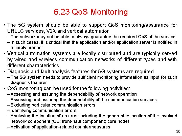 6. 23 Qo. S Monitoring • The 5 G system should be able to