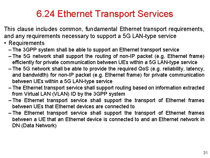 6. 24 Ethernet Transport Services This clause includes common, fundamental Ethernet transport requirements, and