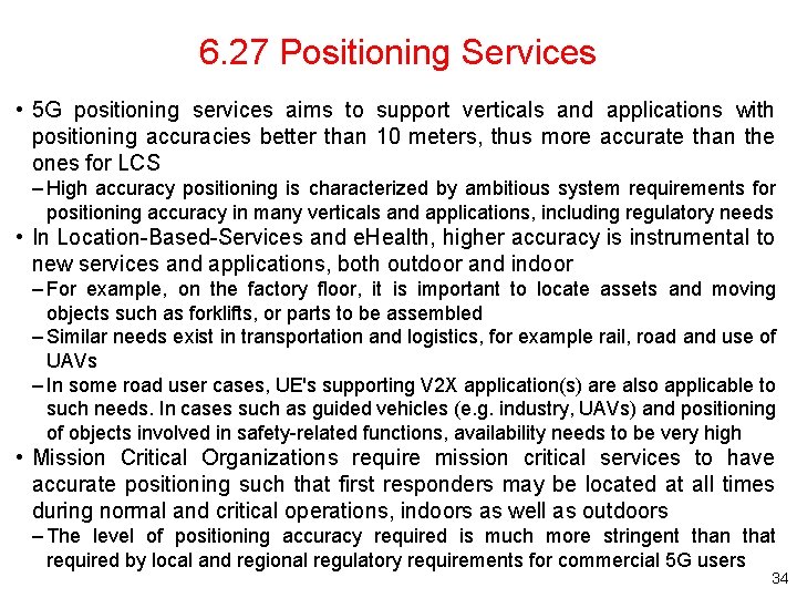 6. 27 Positioning Services • 5 G positioning services aims to support verticals and
