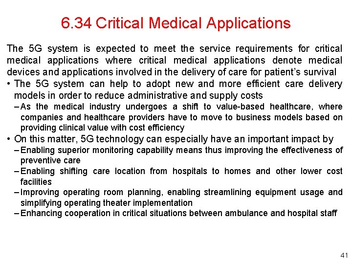 6. 34 Critical Medical Applications The 5 G system is expected to meet the