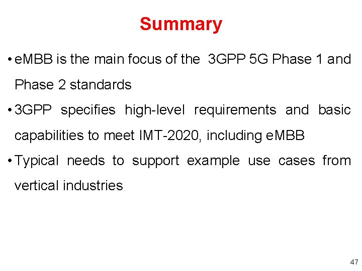 Summary • e. MBB is the main focus of the 3 GPP 5 G