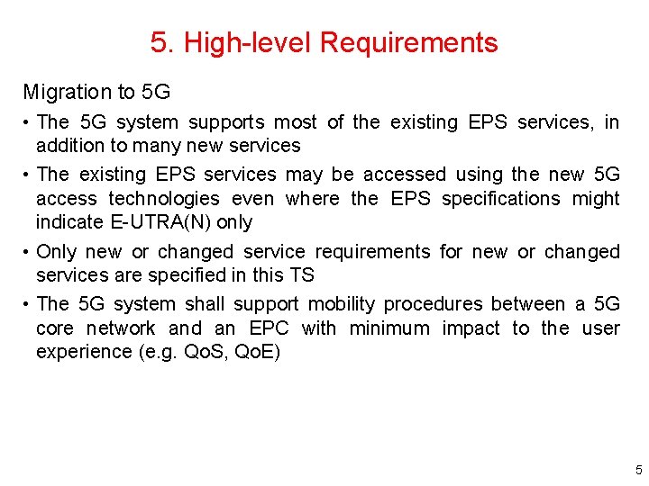 5. High-level Requirements Migration to 5 G • The 5 G system supports most