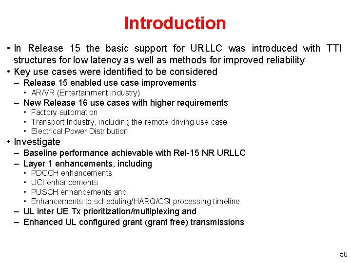 Introduction • In Release 15 the basic support for URLLC was introduced with TTI