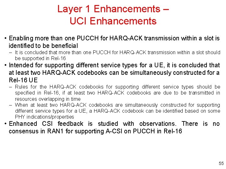 Layer 1 Enhancements – UCI Enhancements • Enabling more than one PUCCH for HARQ-ACK