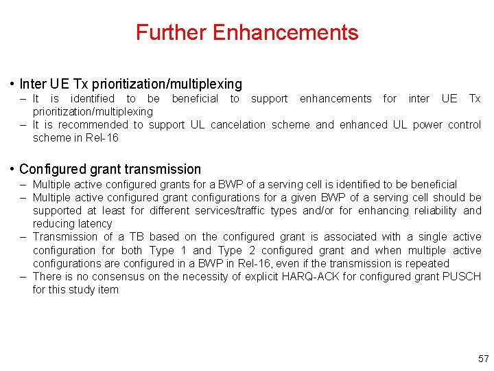 Further Enhancements • Inter UE Tx prioritization/multiplexing – It is identified to be beneficial