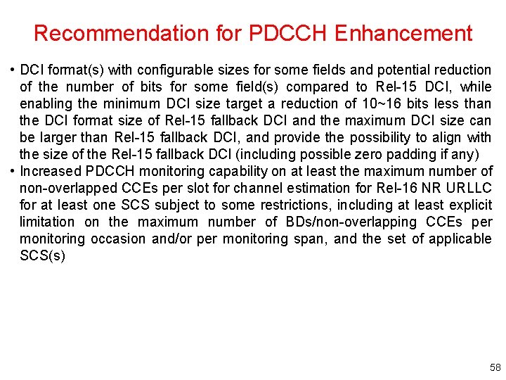 Recommendation for PDCCH Enhancement • DCI format(s) with configurable sizes for some fields and