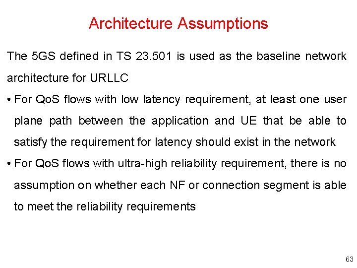 Architecture Assumptions The 5 GS defined in TS 23. 501 is used as the