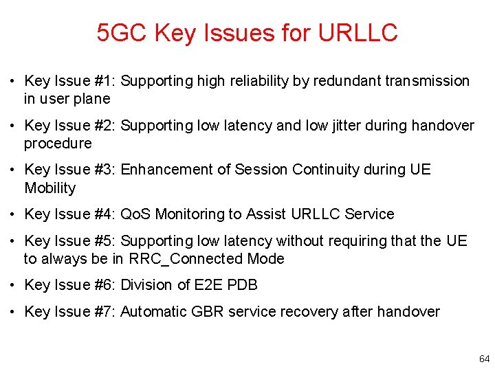 5 GC Key Issues for URLLC • Key Issue #1: Supporting high reliability by