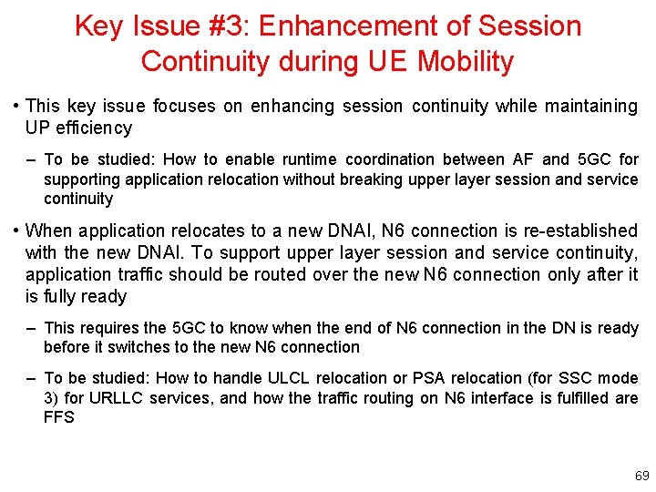 Key Issue #3: Enhancement of Session Continuity during UE Mobility • This key issue