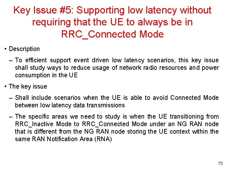 Key Issue #5: Supporting low latency without requiring that the UE to always be