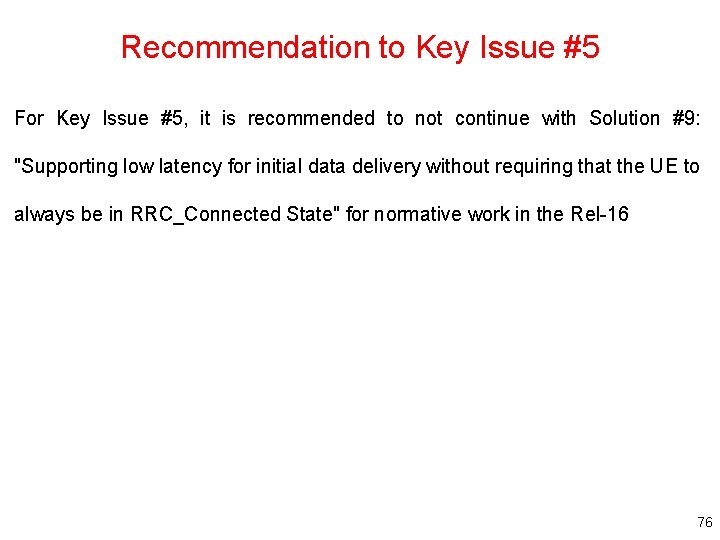 Recommendation to Key Issue #5 For Key Issue #5, it is recommended to not