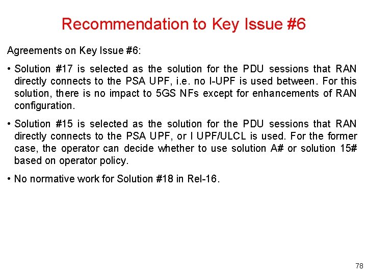 Recommendation to Key Issue #6 Agreements on Key Issue #6: • Solution #17 is