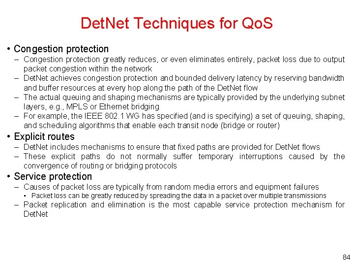 Det. Net Techniques for Qo. S • Congestion protection – Congestion protection greatly reduces,