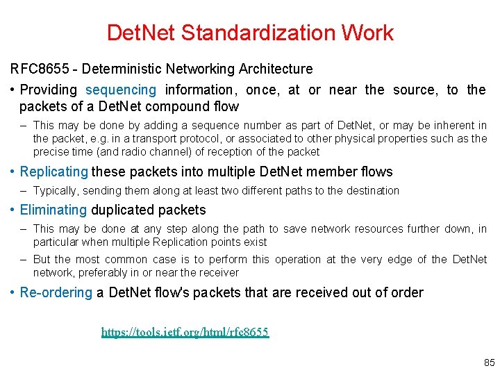 Det. Net Standardization Work RFC 8655 - Deterministic Networking Architecture • Providing sequencing information,