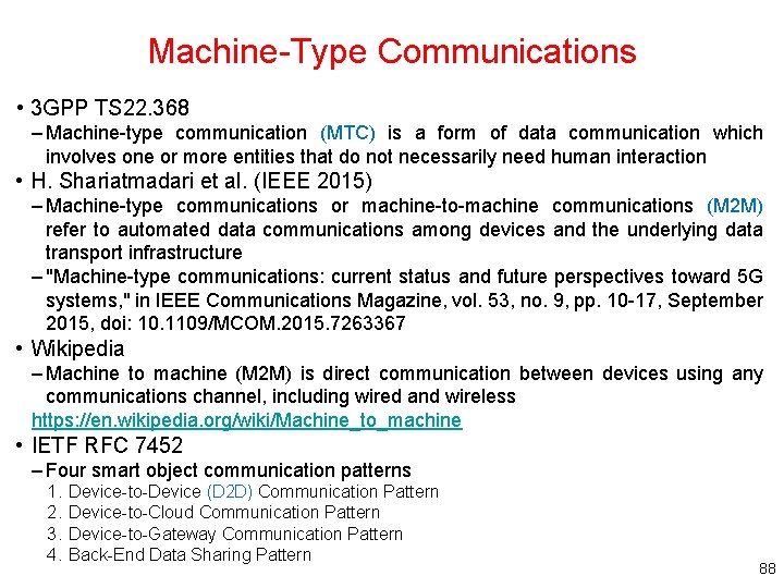 Machine-Type Communications • 3 GPP TS 22. 368 – Machine-type communication (MTC) is a