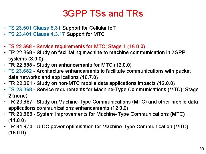 3 GPP TSs and TRs • TS 23. 501 Clause 5. 31 Support for