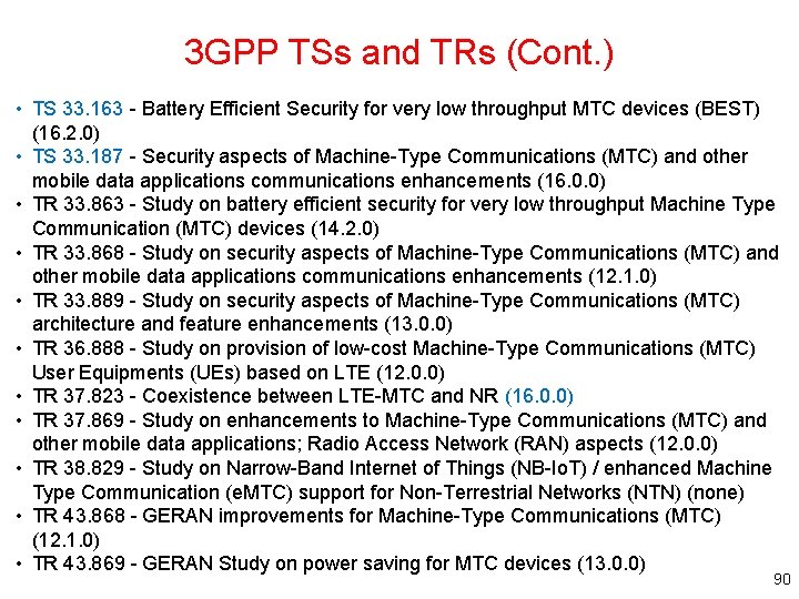 3 GPP TSs and TRs (Cont. ) • TS 33. 163 - Battery Efficient