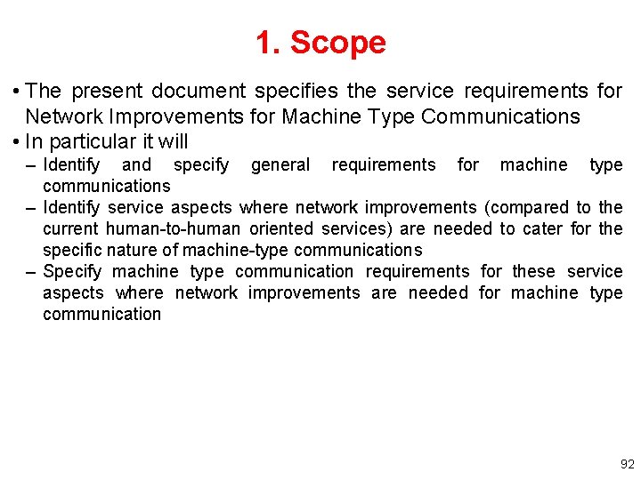 1. Scope • The present document specifies the service requirements for Network Improvements for