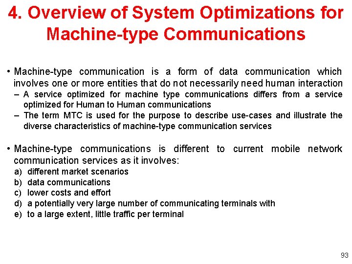 4. Overview of System Optimizations for Machine-type Communications • Machine-type communication is a form