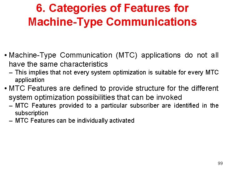6. Categories of Features for Machine-Type Communications • Machine-Type Communication (MTC) applications do not