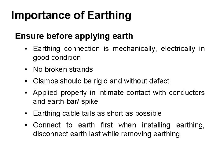 Importance of Earthing Ensure before applying earth • Earthing connection is mechanically, electrically in