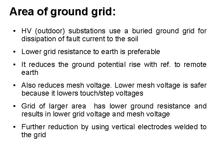 Area of ground grid: • HV (outdoor) substations use a buried ground grid for