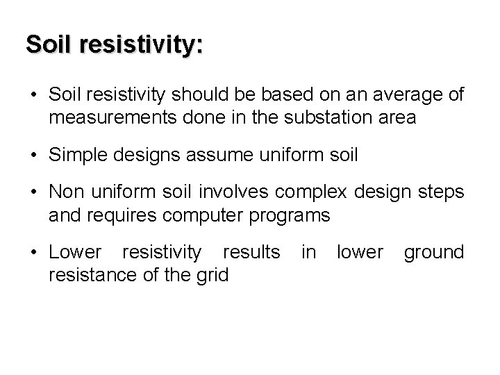 Soil resistivity: • Soil resistivity should be based on an average of measurements done