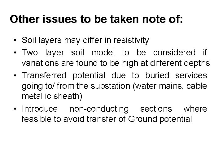 Other issues to be taken note of: • Soil layers may differ in resistivity