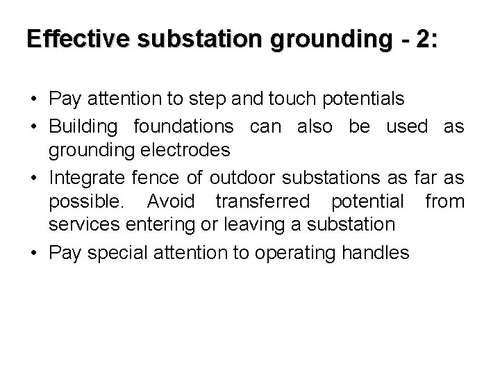 Effective substation grounding - 2: • Pay attention to step and touch potentials •