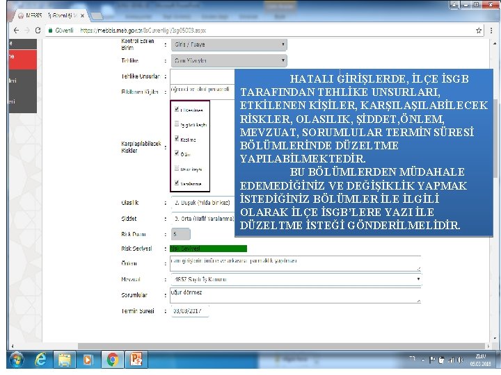 HATALI GİRİŞLERDE, İLÇE İSGB TARAFINDAN TEHLİKE UNSURLARI, ETKİLENEN KİŞİLER, KARŞILABİLECEK RİSKLER, OLASILIK, ŞİDDET, ÖNLEM,