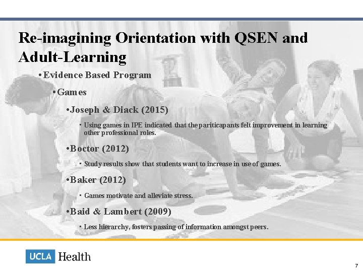  Re-imagining Orientation with QSEN and Adult-Learning • Evidence Based Program • Games •