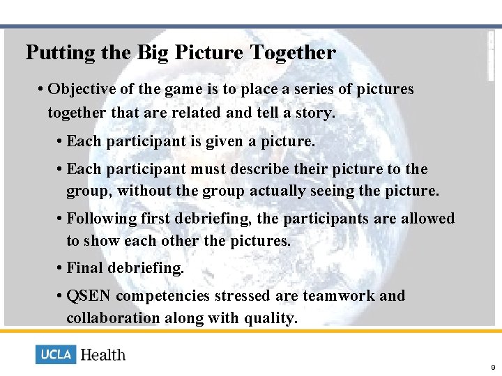  Putting the Big Picture Together • Objective of the game is to place