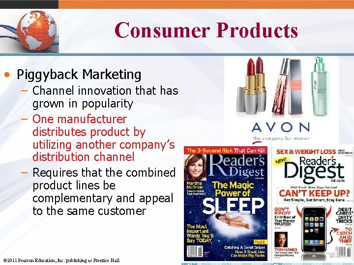 Consumer Products • Piggyback Marketing – Channel innovation that has grown in popularity –