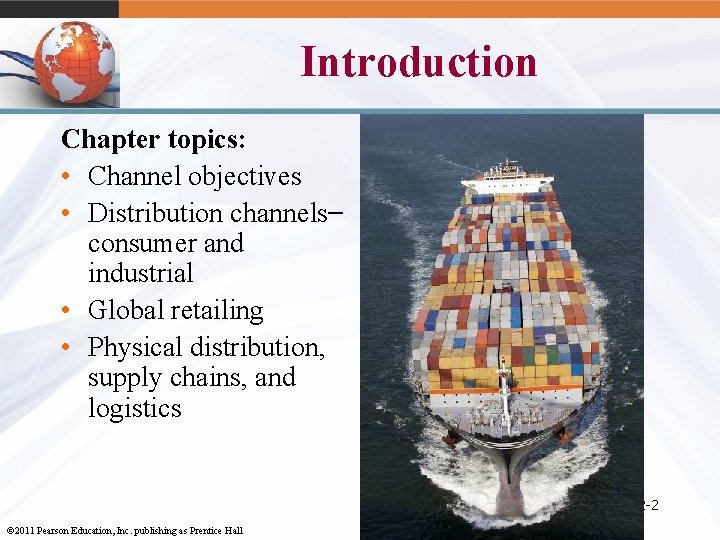 Introduction Chapter topics: • Channel objectives • Distribution channels– consumer and industrial • Global