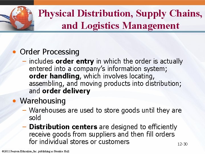 Physical Distribution, Supply Chains, and Logistics Management • Order Processing – includes order entry