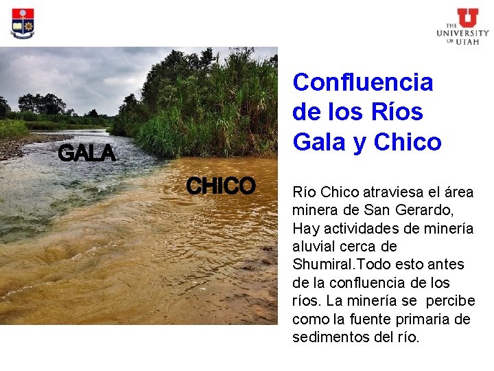 Confluencia de los Ríos Gala y Chico Río Chico atraviesa el área minera de