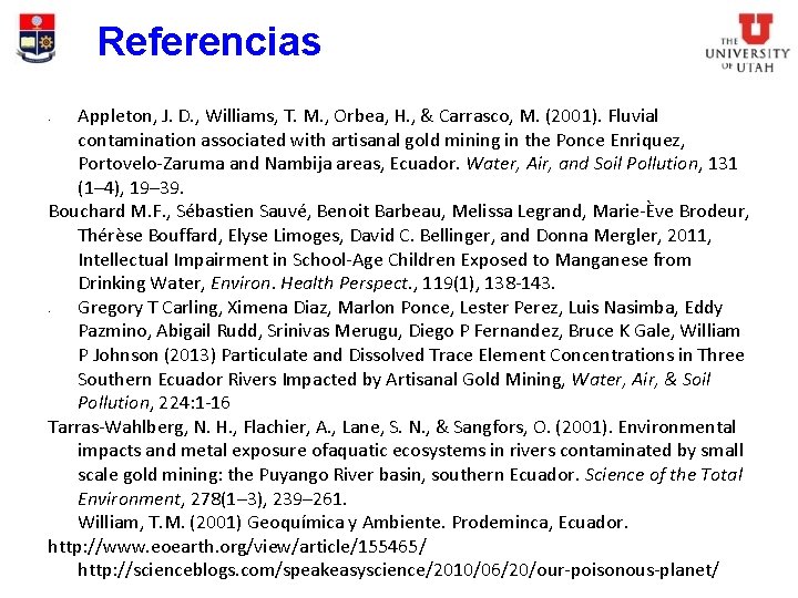 Referencias Appleton, J. D. , Williams, T. M. , Orbea, H. , & Carrasco,