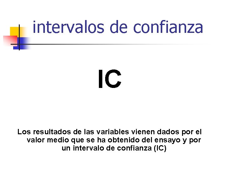 intervalos de confianza IC Los resultados de las variables vienen dados por el valor