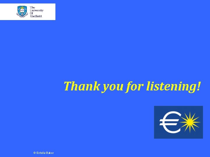 Thank you for listening! © Estella Baker 