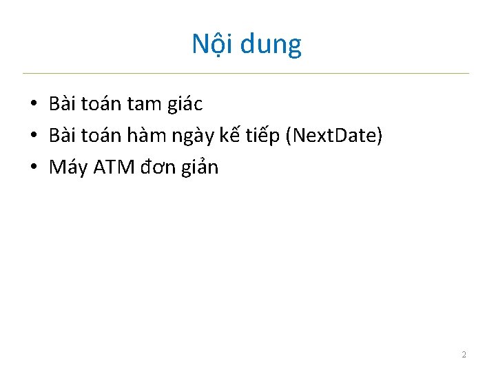 Nội dung • Bài toán tam giác • Bài toán hàm ngày kế tiếp