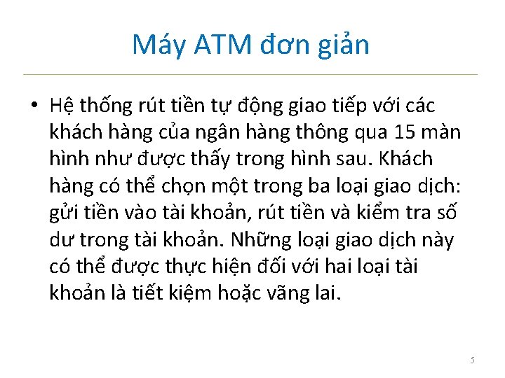 Máy ATM đơn giản • Hệ thống rút tiền tự động giao tiếp với