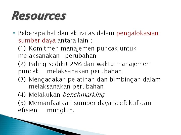 Resources Beberapa hal dan aktivitas dalam pengalokasian sumber daya antara lain : (1) Komitmen
