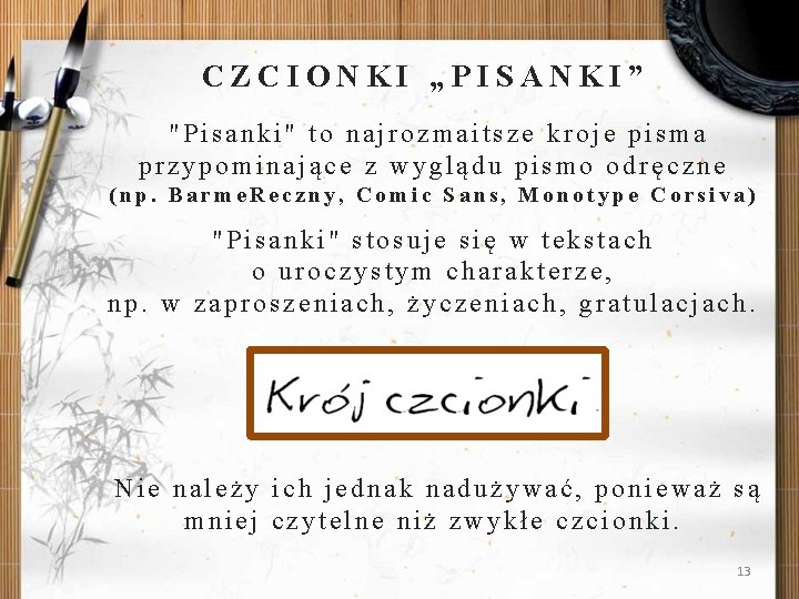 CZCIONKI „PISANKI” "Pisanki" to najrozmaitsze kroje pisma przypominające z wyglądu pismo odręczne (np. Barme.