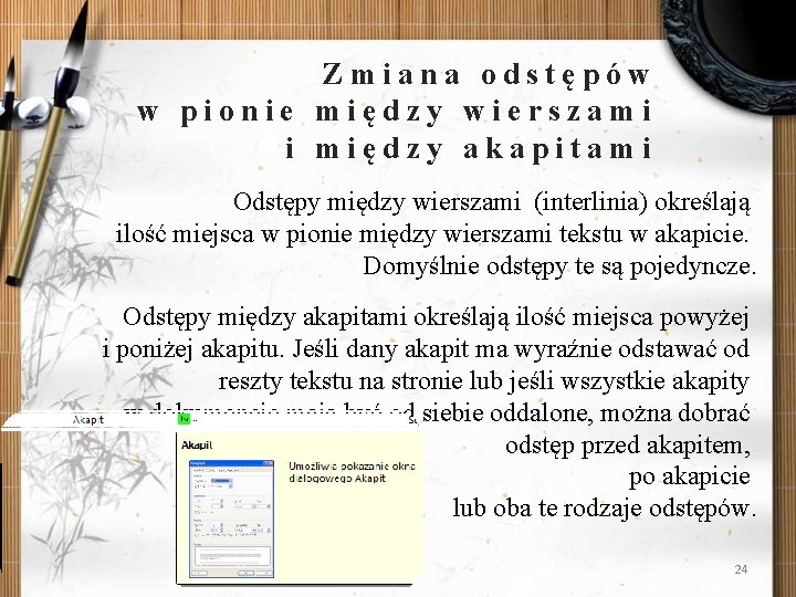 Zmiana odstępów w pionie między wierszami i między akapitami Odstępy między wierszami (interlinia) określają