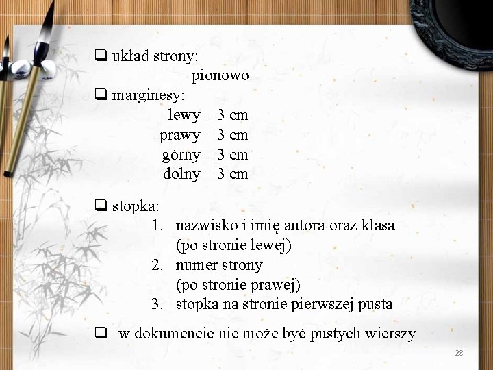 q układ strony: pionowo q marginesy: lewy – 3 cm prawy – 3 cm