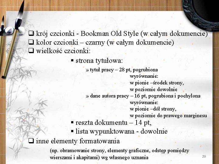 q krój czcionki - Bookman Old Style (w całym dokumencie) q kolor czcionki –