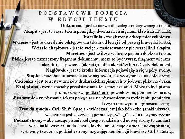 PODSTAWOWE POJĘCIA W EDYCJI TEKSTU Dokument - jest to nazwa dla całego redagowanego tekstu,