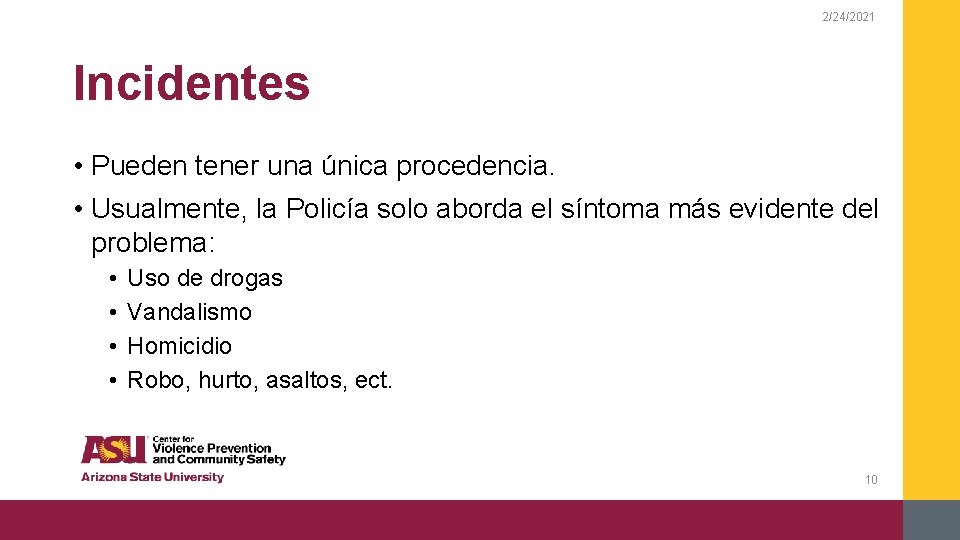 2/24/2021 Incidentes • Pueden tener una única procedencia. • Usualmente, la Policía solo aborda