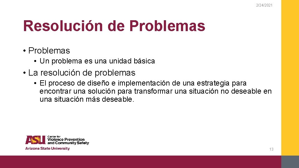 2/24/2021 Resolución de Problemas • Un problema es una unidad básica • La resolución