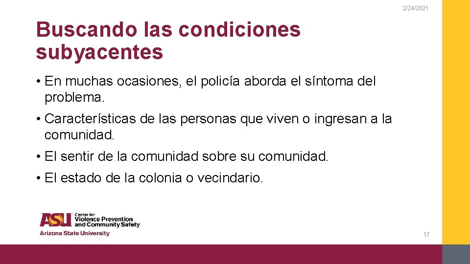 2/24/2021 Buscando las condiciones subyacentes • En muchas ocasiones, el policía aborda el síntoma